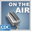CDC On the Air